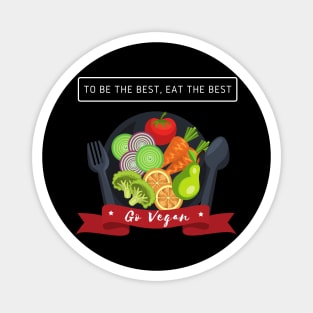 Eat the best vegan artwork Magnet